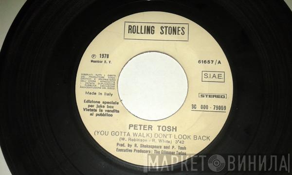 / Peter Tosh  Olivia Newton-John  - (You Gotta Walk) Don't Look Back / A Little More Love