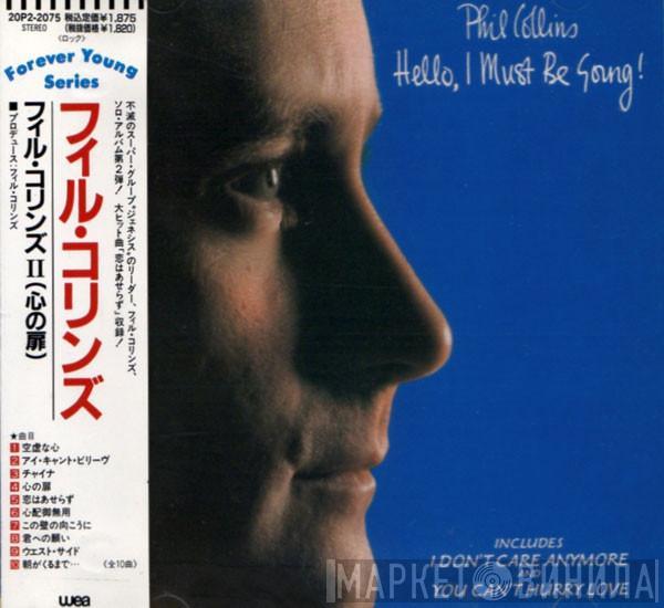= Phil Collins  Phil Collins  - Hello, I Must Be Going! = フィル・コリンズⅡ（心の扉）