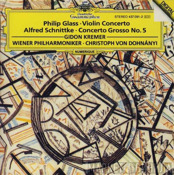 , Philip Glass - Alfred Schnittke / Gidon Kremer · Wiener Philharmoniker  Christoph von Dohnányi  - Violin Concerto / Concerto Grosso No. 5