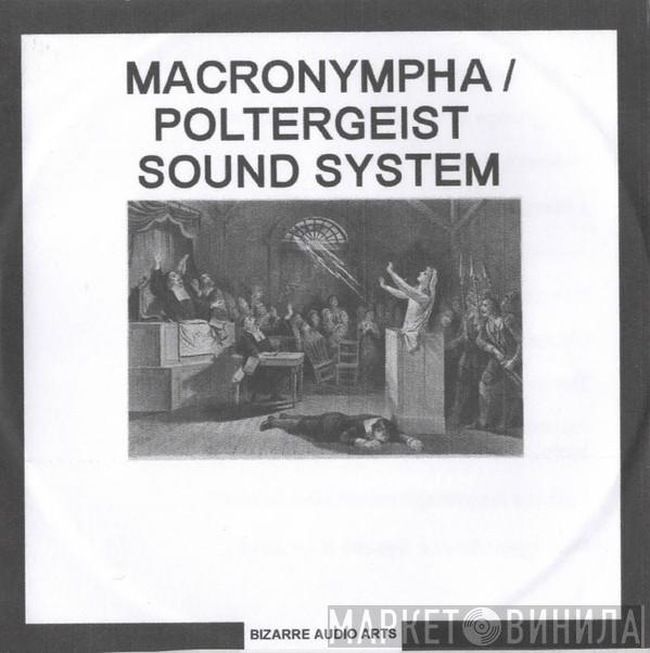 / Poltergeist Sound System  Macronympha  - Macronympha / Poltergeist Sound System