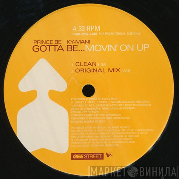 : Prince Be  Kymani Marley  - Gotta Be...Movin' On Up