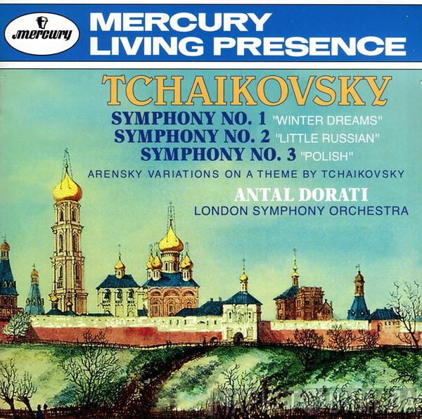 , Pyotr Ilyich Tchaikovsky , Anton Stepanovich Arensky , Antal Dorati  The London Symphony Orchestra  - Symphony No. 1 "Winter Dreams" / Symphony No. 2 "Little Russian" / Symphony No. 3 "Polish" / Variations On A Theme By Tchaikovsky