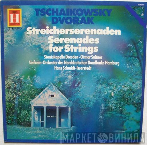 / Pyotr Ilyich Tchaikovsky / Antonín Dvořák / Staatskapelle Dresden / Otmar Suitner / NDR Sinfonieorchester  Hans Schmidt-Isserstedt  - Streicherserenaden