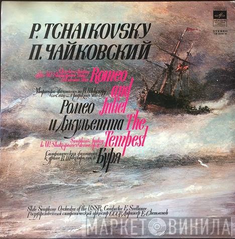 , Pyotr Ilyich Tchaikovsky . Conductor Russian State Symphony Orchestra  Evgeni Svetlanov  - Romeo And Juliet / The Tempest