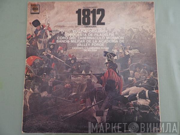 / Pyotr Ilyich Tchaikovsky , Eugene Ormandy , The Philadelphia Orchestra , Mormon Tabernacle Choir  Valley Forge Military Academy Band  - 1812 Obertura / Serenata para Cuerdas