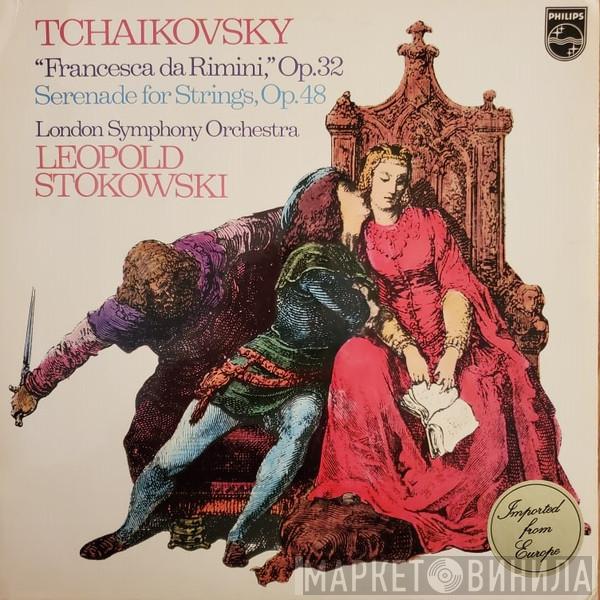 · Pyotr Ilyich Tchaikovsky - Leopold Stokowski  The London Symphony Orchestra  - Francesca Da Rimini, Op. 32 / Serenade For Strings, Op. 48