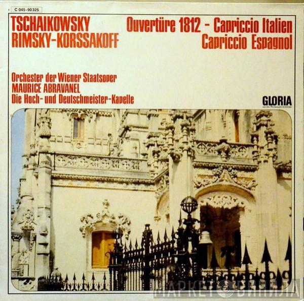, Pyotr Ilyich Tchaikovsky / Nikolai Rimsky-Korsakov Conducts The Maurice de Abravanel With Orchester Der Wiener Staatsoper  Die Original Hoch- Und Deutschmeister  - 1812 Overture / Cappricio Italien / Cappricio Espanol
