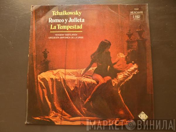 , Pyotr Ilyich Tchaikovsky , Russian State Symphony Orchestra  Evgeni Svetlanov  - Romeo Y Julieta / La Tempestar