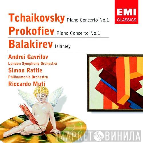 · Pyotr Ilyich Tchaikovsky · Sergei Prokofiev · Mily Balakirev , Andrei Gavrilov , Philharmonia Orchestra , Riccardo Muti , The London Symphony Orchestra  Sir Simon Rattle  - Piano Concerto No. 1 / Piano Concerto No. 1 / Islamey