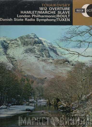 , Pyotr Ilyich Tchaikovsky , The London Philharmonic Orchestra , Statsradiofoniens Symfoniorkester , Sir Adrian Boult  Erik Tuxen  - 1812 Overture, Op. 49 / Hamlet - Fantasy Overture, Op. 67 / Marche Slave, Op. 31