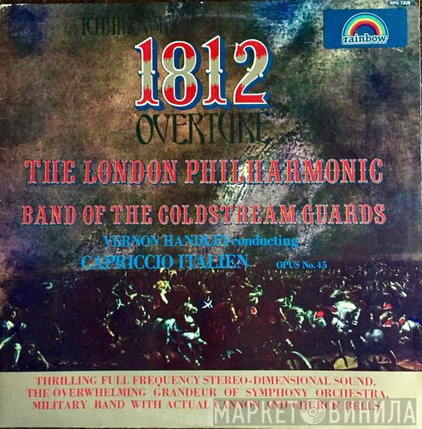 - Pyotr Ilyich Tchaikovsky With The London Philharmonic Orchestra , Coldstream Guards  Vernon Handley  - 1812 Overture / Capriccio Italien, Opus No. 45