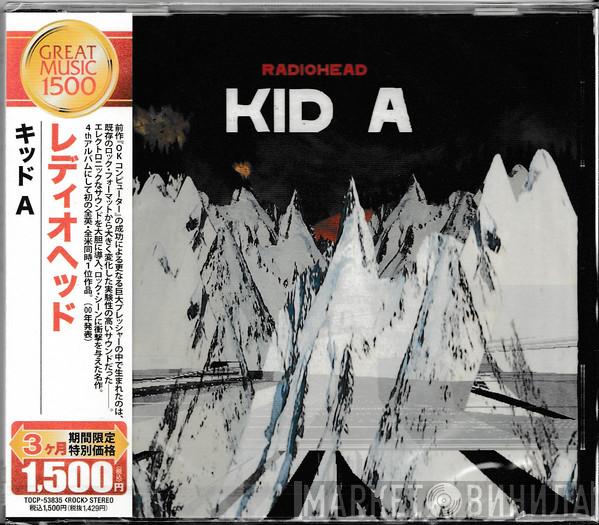 = Radiohead  Radiohead  - Kid A