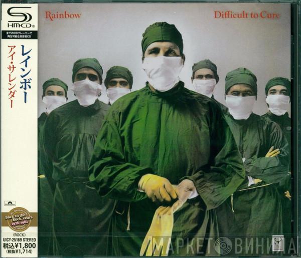 = Rainbow  Rainbow  - Difficult To Cure = アイ・サレンダー
