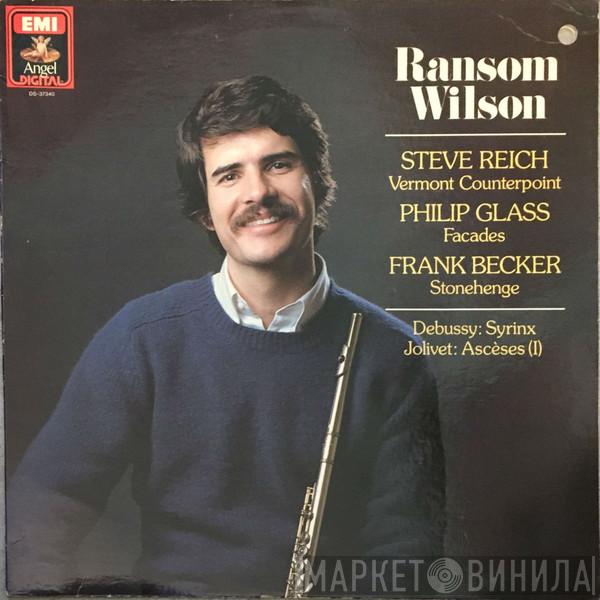 - Ransom Wilson / Steve Reich / Philip Glass / Frank W. Becker / Claude Debussy  André Jolivet  - Vermont Counterpoint / Facades / Stonehenge / Syrinx / Ascèses (I)