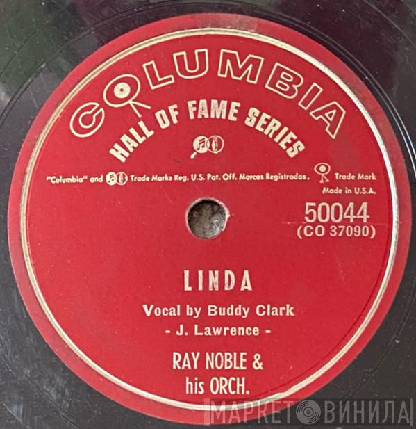 / Ray Noble And His Orchestra  Buddy Clark   - Linda / Peg Of My Heart