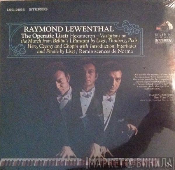 / Raymond Lewenthal  Franz Liszt  - The Operatic Liszt: Hexameron - Variations On The March From Bellini's I Puritani By Liszt, Thalberg, Pixis, Herz, Czerny And Chopin With Introduction, Interludes And Finale By Liszt / Réminiscences De Norma