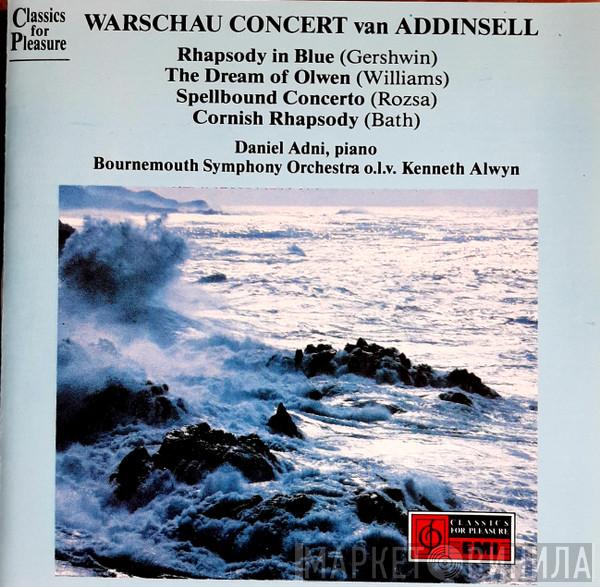 , Richard Addinsell , George Gershwin , Miklós Rózsa / Hubert Bath , Daniel Adni o.l.v. Bournemouth Symphony Orchestra  Kenneth Alwyn  - Warschau Concert Van Addinsell