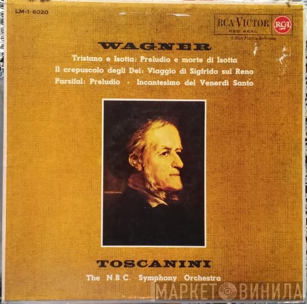 / Richard Wagner / Arturo Toscanini  NBC Symphony Orchestra  - Tristano E Isotta: Preludio E Morte Di Isotta / Il Crepuscolo Degli Dei: Viaggio Di Sigfrido Sul Reno / Parsifal: Preludio - Incantesimo Del Venerdì Santo