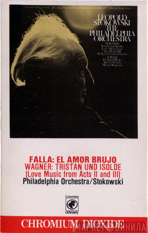 / Richard Wagner - Manuel De Falla , Leopold Stokowski  The Philadelphia Orchestra  - Tristan Und Isolde, Love Music From Acts II And III / El Amor Brujo