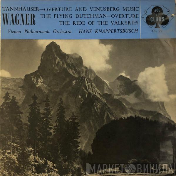/ Richard Wagner / Wiener Philharmoniker  Hans Knappertsbusch  - Tannhäuser-Overture And Venusberg Music / The Flying Dutchman-Overture / The Ride Of The Valkyries