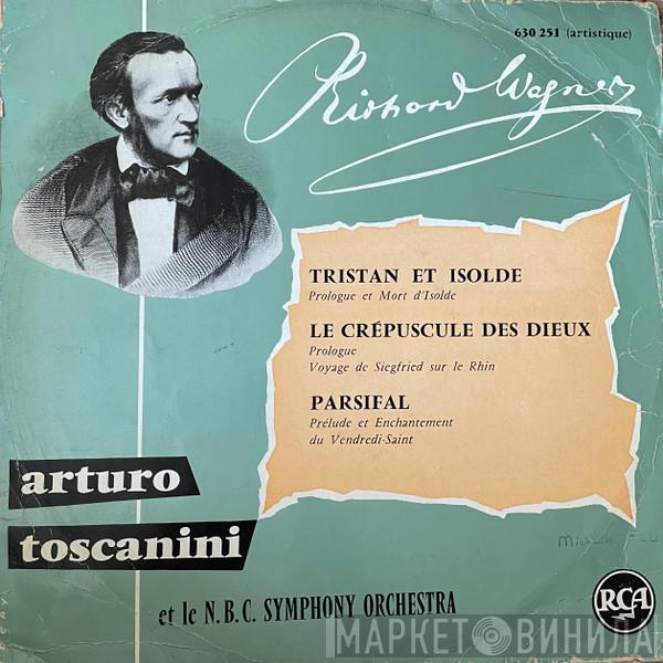 - Richard Wagner Et Le Arturo Toscanini  NBC Symphony Orchestra  - Tristan Et Isolde : Prologue Et Mort D'Isolde / Le Crépuscule Des Dieux : Prologue - Voyage De Siegried Sur Le Rhin / Parsifal : Prélude Et Enchantement Du Vendredi Saint