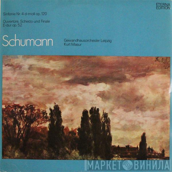 , Robert Schumann , Gewandhausorchester Leipzig  Kurt Masur  - Sinfonie Nr. 4 D-moll Op. 120 / Ouvertüre, Scherzo Und Finale E-dur Op. 52