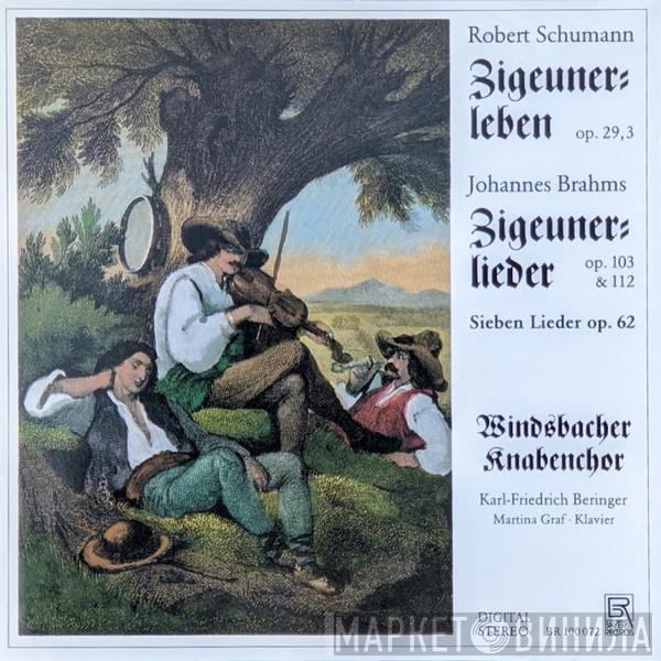 / Robert Schumann / Johannes Brahms  Windsbacher Knabenchor  - Zigeunerleben Op. 29, 3 / Zigeunerlieder Op. 103 & 112 / Sieben Lieder Op. 62