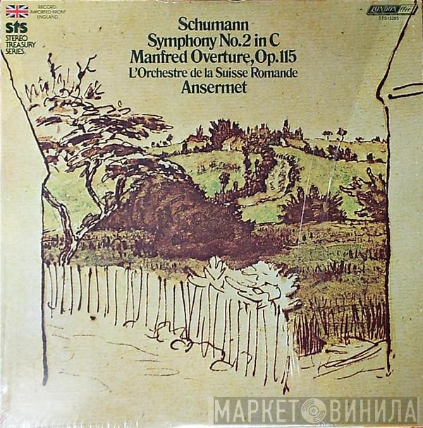 , Robert Schumann , L'Orchestre De La Suisse Romande  Ernest Ansermet  - Manfred Overture, Op. 115 / Symphony No. 2 In C, Op. 61