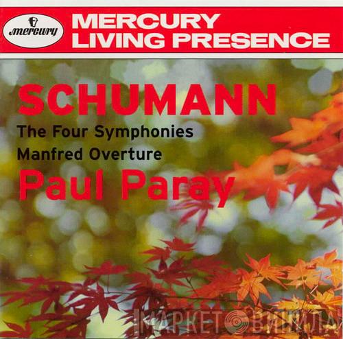 , Robert Schumann  Paul Paray  - The Four Symphonies / Manfred Overture