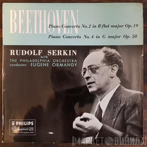 / Rudolf Serkin Conducts Eugene Ormandy / The Philadelphia Orchestra  Ludwig van Beethoven  - Piano Concerto No.2 In B Flat Major, Op.19 - Piano Concerto No.4 In G Major, Op.58