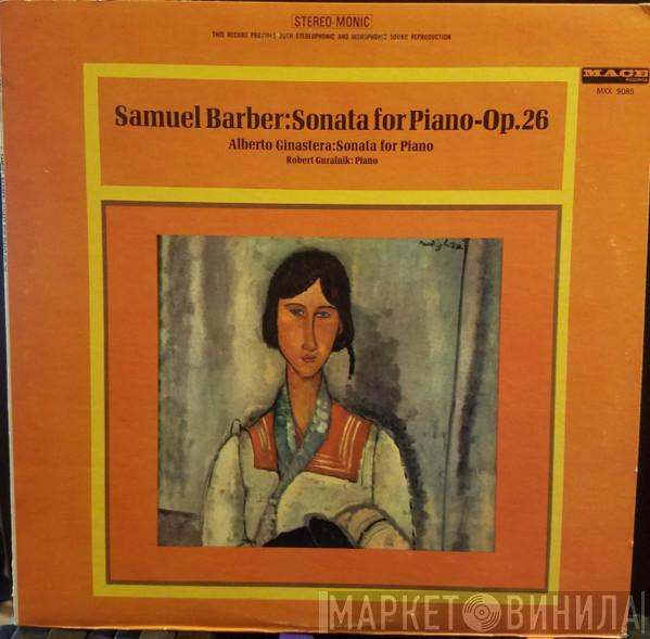 / Samuel Barber , Alberto Ginastera  Robert Guralnik  - Sonata For Piano - Op. 26 / Sonata For Piano