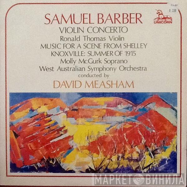 , Samuel Barber , Ronald Thomas , Molly McGurk Conducted By West Australian Symphony Orchestra  David Measham  - Violin Concerto / Music For A Scene From Shelley / Knoxville: Summer Of 1915