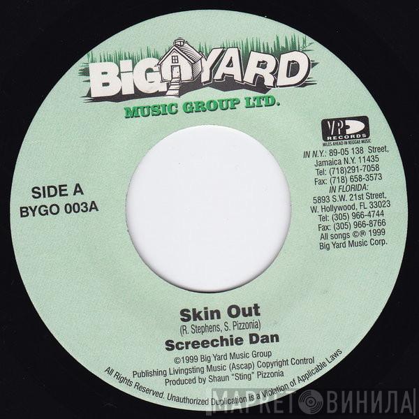 - Screechy Dan / Bajja Jedd  Screechy Dan  - Skin Out / Big Bills