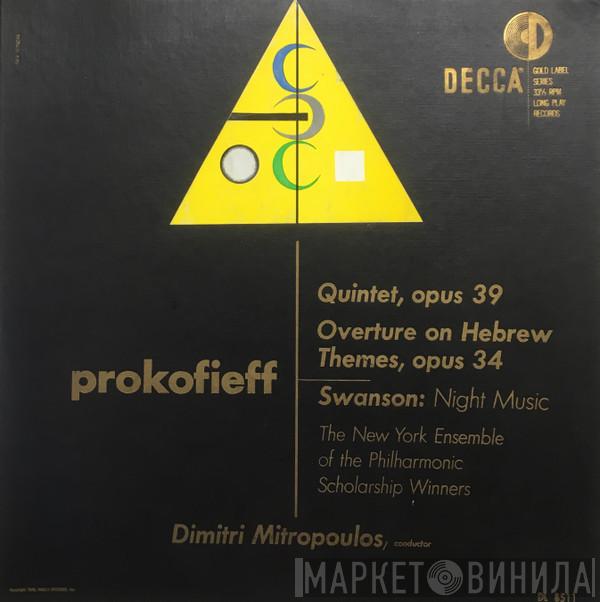 / Sergei Prokofiev / Howard Swanson / Conductor: The New York Ensemble Of The Philharmonic Scholarship Winners  Dimitri Mitropoulos  - Quintet, Opus 39 / Overture On Hebrew Themes / Night Music