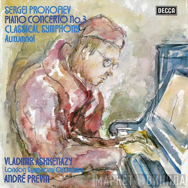 , Sergei Prokofiev , Vladimir Ashkenazy , The London Symphony Orchestra  André Previn  - Piano Concerto No. 3 / Classical Symphony / Autumnal
