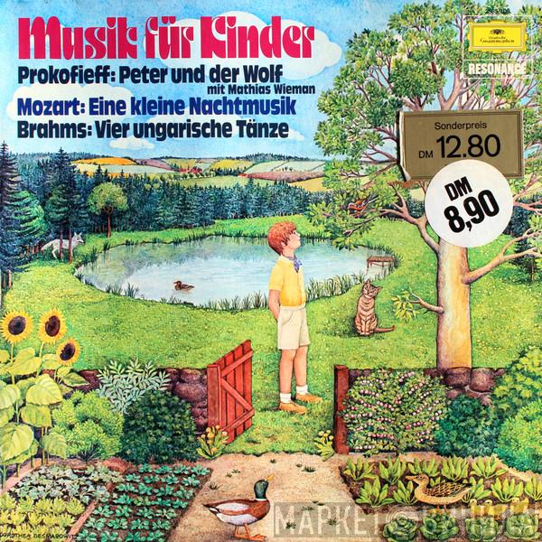 / Sergei Prokofiev / Wolfgang Amadeus Mozart  Johannes Brahms  - Musik Für Kinder / Peter Und Der Wolf / Eine Kleine Nachtmusik / Vier Ungarische Tänze