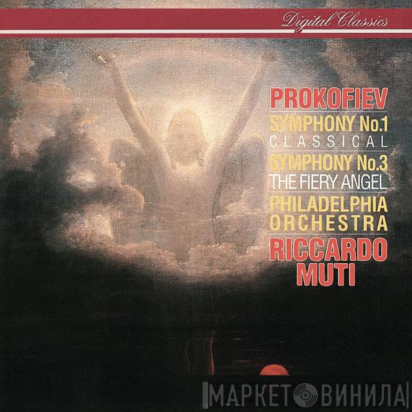 - Sergei Prokofiev / The Philadelphia Orchestra  Riccardo Muti  - Symphony No. 1 (Classical); Symphony No. 3 (The Fiery Angel)