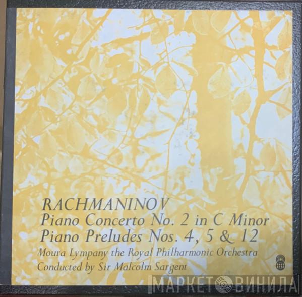 , Sergei Vasilyevich Rachmaninoff / Dame Moura Lympany Conducted By The Royal Philharmonic Orchestra  Sir Malcolm Sargent  - Piano Concerto No. 2 In C Minor / Piano Preludes Nos. 4, 5 & 12