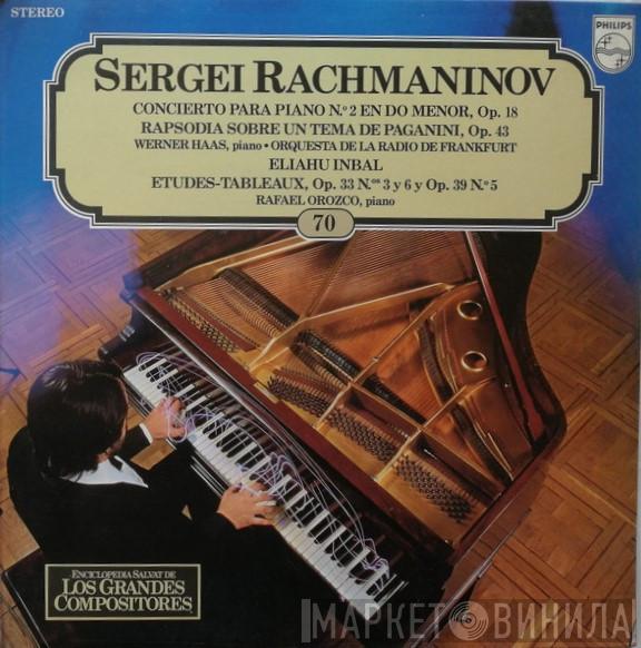 - Sergei Vasilyevich Rachmaninoff , Eliahu Inbal , Radio-Sinfonie-Orchester Frankfurt , Werner Haas  Rafaël Orozco  - Concierto Para Piano Nº 2, Op. 18 / Rapsodia Sobre Un Tema de Paganini, Op. 43 /   Etudes-Tableaux, Op. 23 N.º 3 y 6, Op. 39 Nº 5