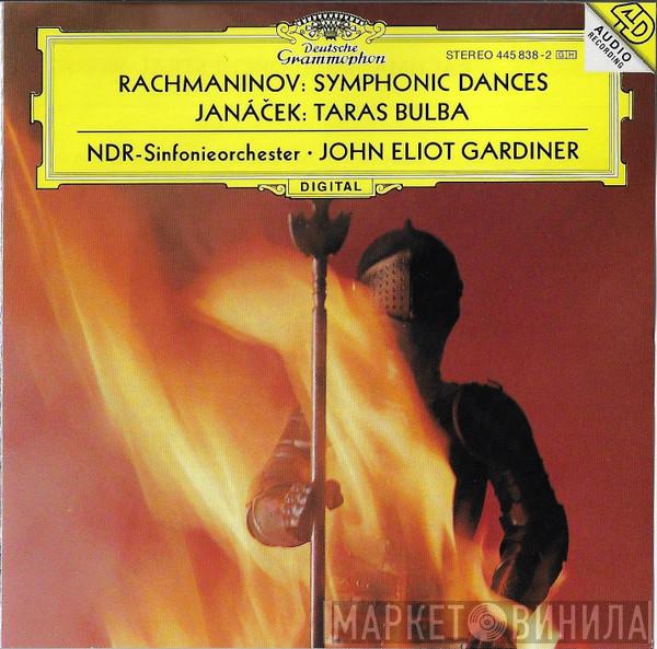 , Sergei Vasilyevich Rachmaninoff , Leoš Janáček • NDR Sinfonieorchester  John Eliot Gardiner  - Symphonic Dances / Taras Bulba