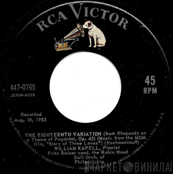 • Sergei Vasilyevich Rachmaninoff , William Kapell Cond. Fritz Reiner  The Robin Hood Dell Orchestra Of Philadelphia  - The Eighteenth Variation / Introduction, Theme And Five Variations