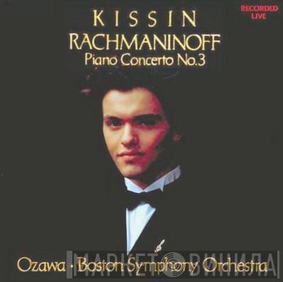 / Sergei Vasilyevich Rachmaninoff / Yevgeny Kissin / Boston Symphony Orchestra  Seiji Ozawa  - Piano Concerto No. 3