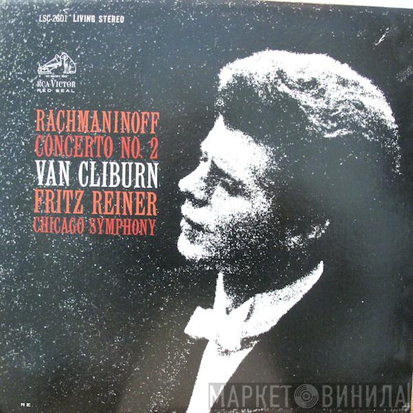 : Sergei Vasilyevich Rachmaninoff , Van Cliburn , Fritz Reiner  The Chicago Symphony Orchestra  - Concerto No. 2