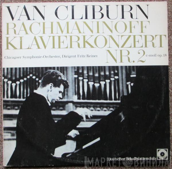 : Sergei Vasilyevich Rachmaninoff , Van Cliburn , Fritz Reiner  The Chicago Symphony Orchestra  - Klavierkonzert Nr. 2