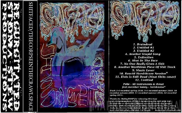 / Shitfaced  The Corpse In The Crawlspace  - J'ai Voudrais Un Petit Canard / Putrefactive Cadaveric Offals