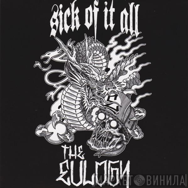 / Sick Of It All  The Eulogy   - Sick Of It All / The Eulogy