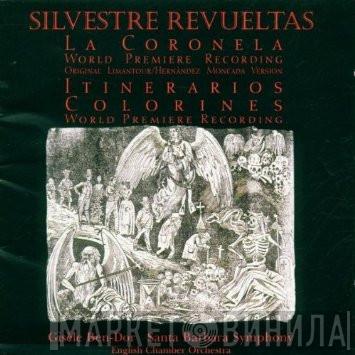 – Silvestre Revueltas , Gisèle Ben-Dor , Santa Barbara Symphony  English Chamber Orchestra  - La Coronela / Itinerarios / Colorines