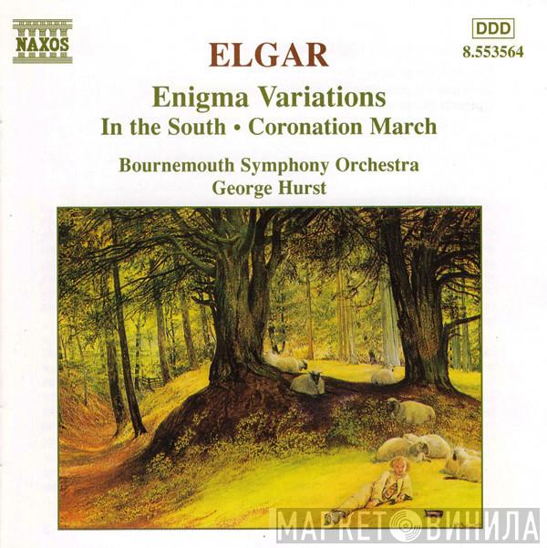, Sir Edward Elgar , Bournemouth Symphony Orchestra  George Hurst  - Enigma Variations / In The South / Coronation March