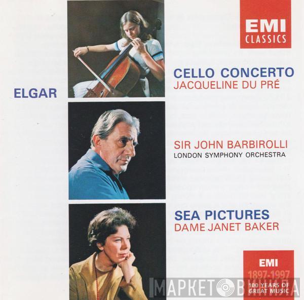 , Sir Edward Elgar , Jacqueline Du Pré , Sir John Barbirolli , The London Symphony Orchestra  Janet Baker  - Cello Concerto / Sea Pictures