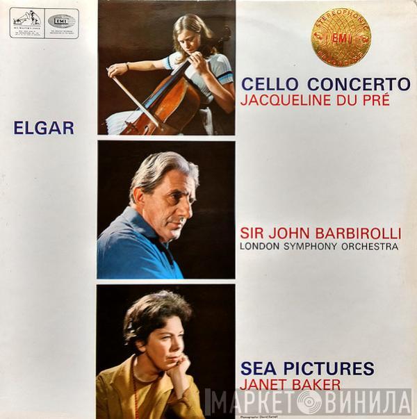 , Sir Edward Elgar , Jacqueline Du Pré , Sir John Barbirolli , The London Symphony Orchestra  Janet Baker  - Cello Concerto / Sea Pictures